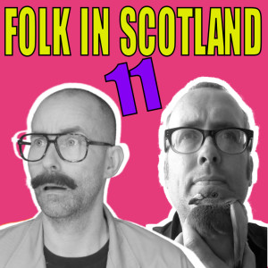 Folk in Scotland #11 Join Derek on his journey to become the perfect man