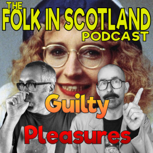 Folk in Scotland - Guilty Pleasures