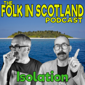 Folk in Scotland - Isolation