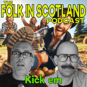 Folk in Scotland - Kick em
