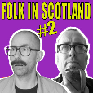 Folk in Scotland #2 Safety,  Nicholas Cage and Bananas and so much more