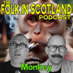 Folk in Scotland - Monkey