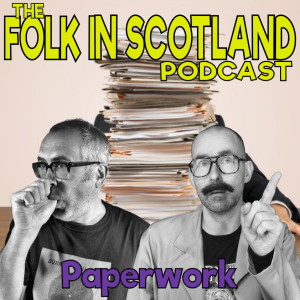 Folk in Scotland - Paperwork