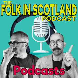 Folk in Scotland - Podcasts