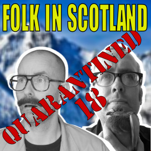 Folk in Scotland  QUARANTINED 18 Pálinka, student days and more...