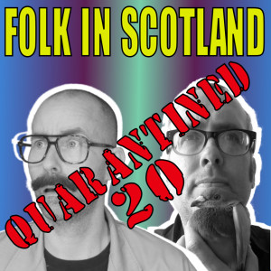 Folk in Scotland  QUARANTINED 20 Friendships