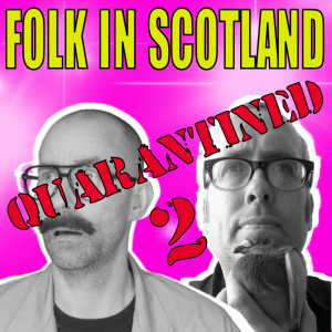 Folk in Scotland QUARANTINED 2 The madness is kicking in!