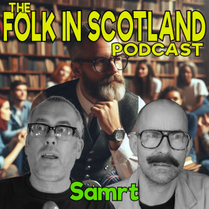 Folk in Scotland Podcast - Samrt