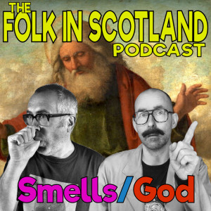 Folk in Scotland - Smells/God