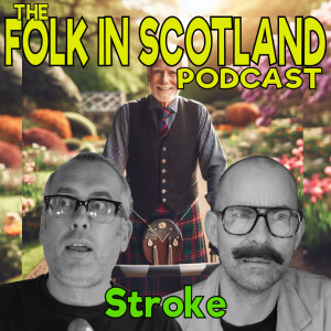 Folk in Scotland - Stroke