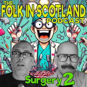 Folk in Scotland - Surgery