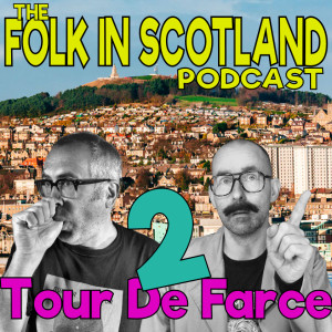 Folk in Scotland -Tour De Farce 2