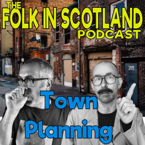 Folk in Scotland - Town planning