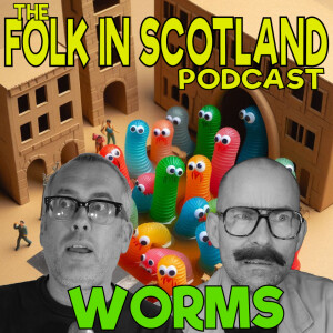 Folk in Scotland - Worms