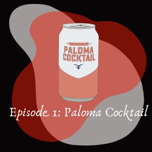 Episode 1: Paloma Cocktail