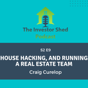 S2E9 House Hacking, and Running a Real Estate Team with Craig Curelop