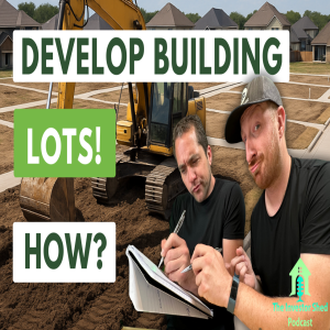S3E13: From Raw Dirt to Million-Dollar Potential: Inside a High-Risk Real Estate Development Deal in Post Falls