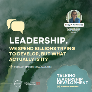 Talking Leadership Development:  “What is Leadership”,  with Dr Toby Newstead