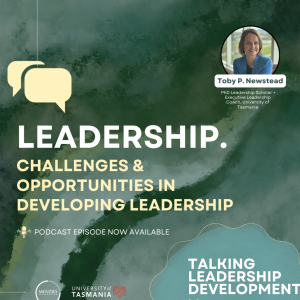 Talking Leadership Development: "Challenges & Opportunities in Developing Leadership", with Dr Toby Newstead