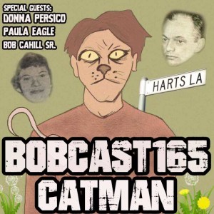 BOBCAST 165 - CATMAN