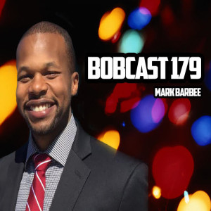 BOBCAST 179: MARK BARBEE