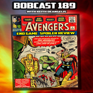 BOBCAST 189: AVENGERS END GAME