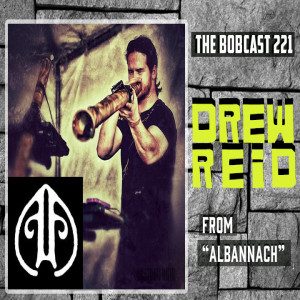 THE BOBCAST 221: DREW REID