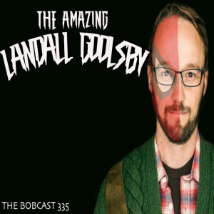 The Bobcast 335: Landall Goolsby