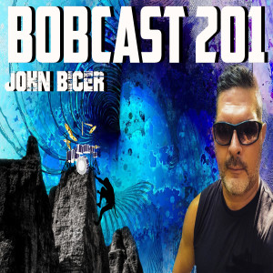 BOBCAST 201 - JOHN BICER