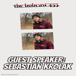 The Bobcast 455: (GUEST SPEAKER) Sebastian Krolak