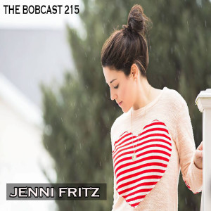 THE BOBCAST 215: JENNI FRITZ