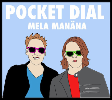 POCKET DIAL - MELA MAÑANA