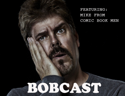 Bobcast XXIV  -- featuring Mike Zapcic from Comic Book Men