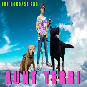 THE BOBCAST 238: AUNT TERRI