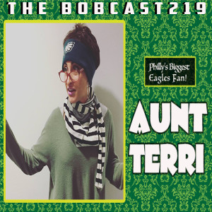 THE BOBCAST 219: AUNT TERRI