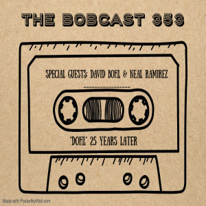 The Bobcast 353: David Bohl & Neal Ramirez