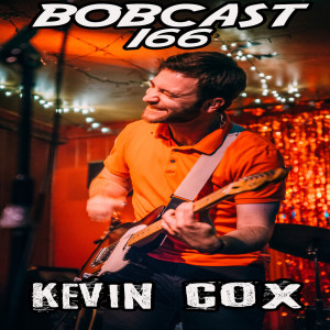 BOBCAST 166 - KEVIN COX