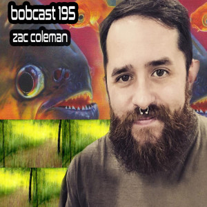 BOBCAST 195 - Zac Coleman