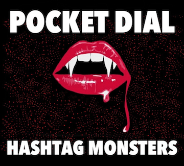 Hashtag Monsters -- Pocket Dial