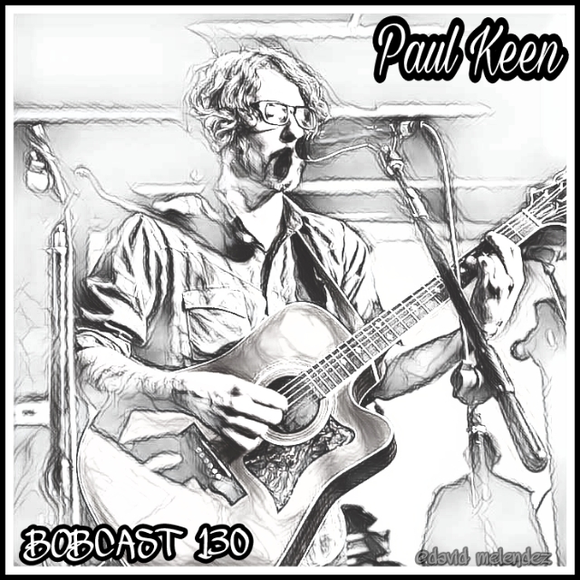 PAUL KEEN (PAWNSHOP ROSES) BOBCAST 130