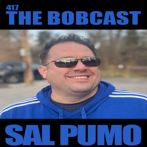 The Bobcast 417: Sal Pumo