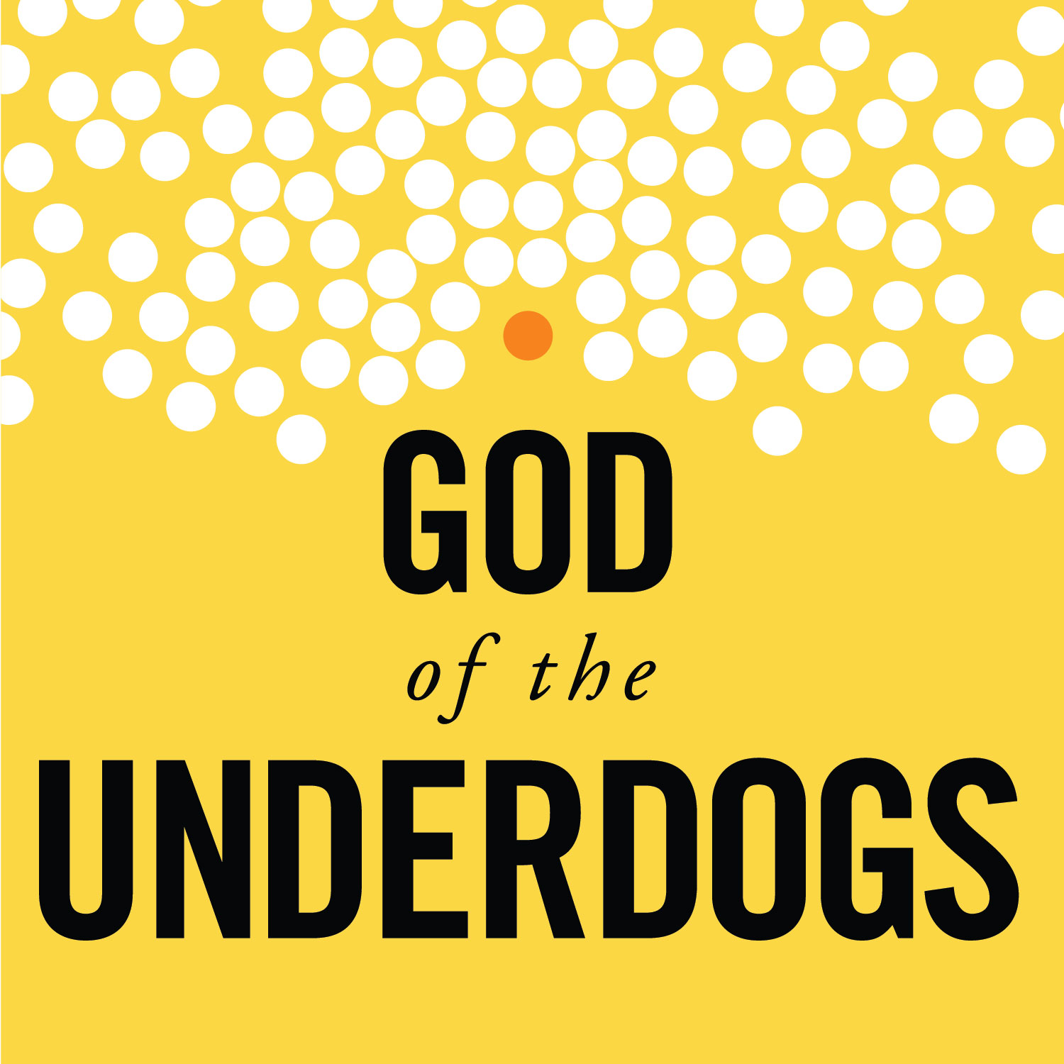God of the Underdogs (Week 4)