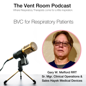 The Vent Room Episode 16: BCV in Respiratory Patients