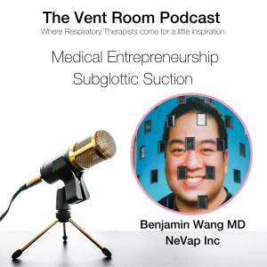 The Vent Room Episode 17: Medical Entrepreneur