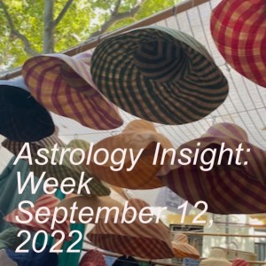 Astrology Insight: Week September 12, 2022