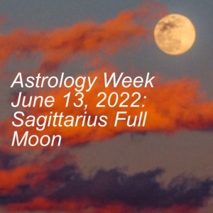 Astrology Week June 13, 2022: Sagittarius Full Moon