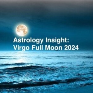 Astrology Insight: Virgo Full Moon 2024