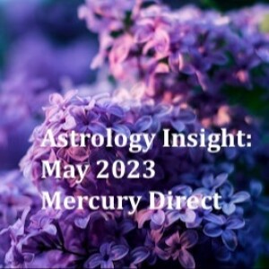 Astrology Insight: May 2023, Mercury Direct