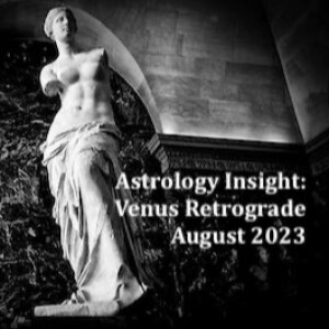 Astrology Insight: Venus Retrograde, August 2023