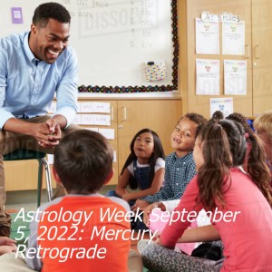Astrology Week September 5, 2022: Mercury Retrograde